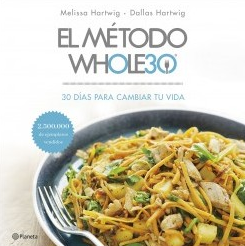 'El Método Whole 30', un libro que propone dejar de contar calorías y apostar por el deporte 